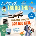 Đặt vé trung thu - Giá siêu ưu đãi - Chỉ 3XX.000KRW