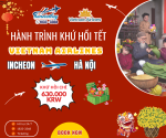 Vé máy bay Tết chặng Incheon - Hà Nội đang rẻ bất ngờ