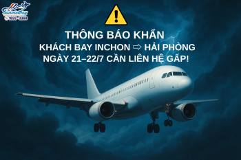 CẬP NHẬT BÃO SỐ 3 - KHÁCH BAY INCHON ⇨ HẢI PHÒNG NGÀY 21–22/7 CẦN LIÊN HỆ GẤP!
